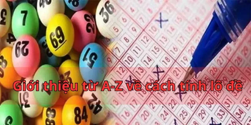 Giới thiệu từ A-Z về cách tính lô đề
